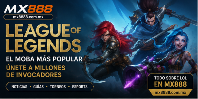 League of Legends MX888 - Guía Completa para Jugadores