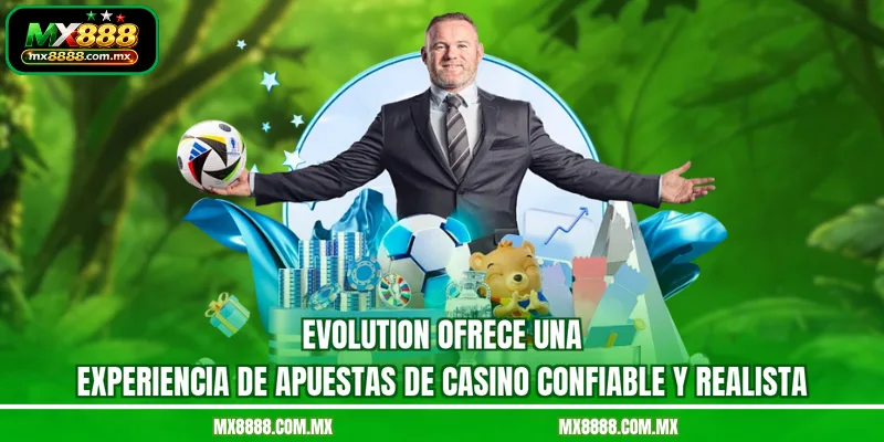 Evolution ofrece una experiencia de apuestas de casino confiable y realista