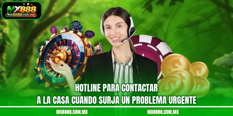 Hotline para contactar a la casa cuando surja un problema urgente