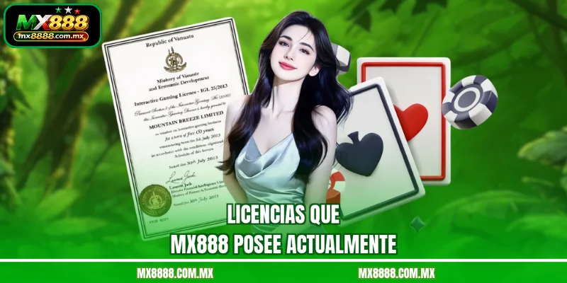 Licencias que MX888 posee actualmente