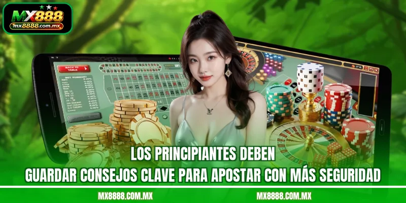 Los Principiantes Deben Guardar Consejos Clave Para Apostar Con Más Seguridad