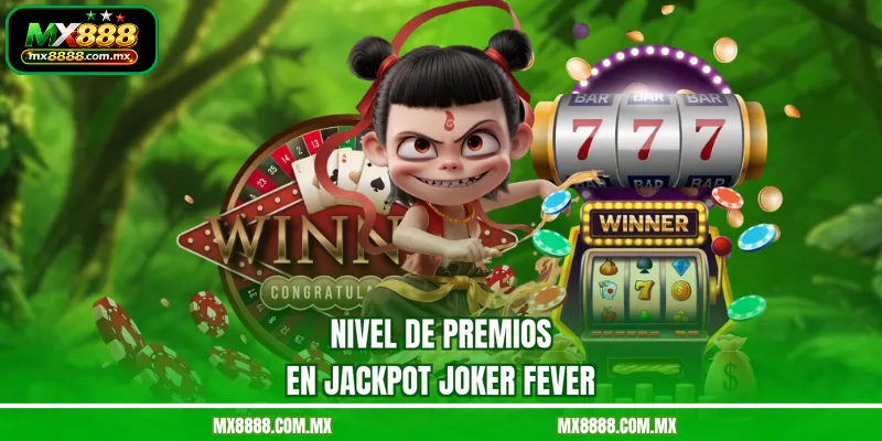 Nivel de premios en Jackpot Joker Fever