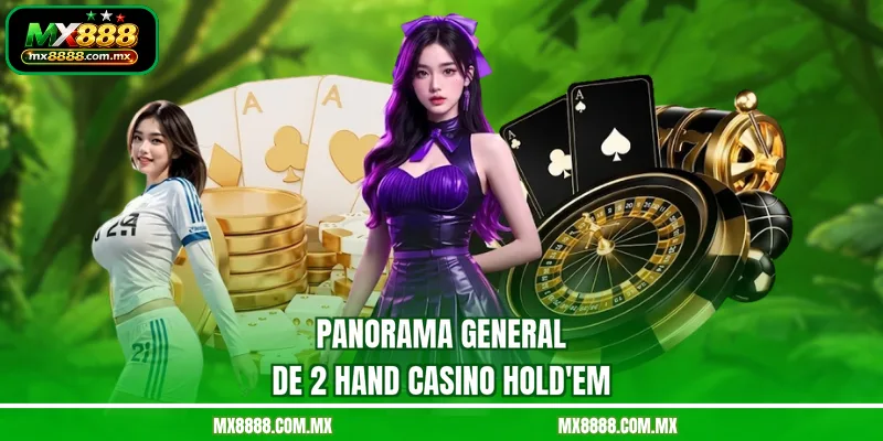 Panorama general de 2 Hand Casino Hold'em
