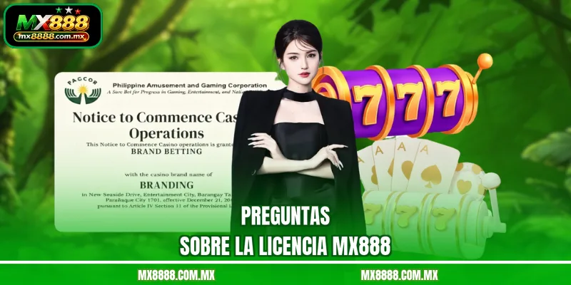 Preguntas sobre la licencia MX888