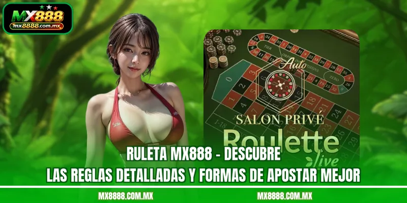 Ruleta MX888 - Descubre Las Reglas Detalladas Y Formas De Apostar Mejor