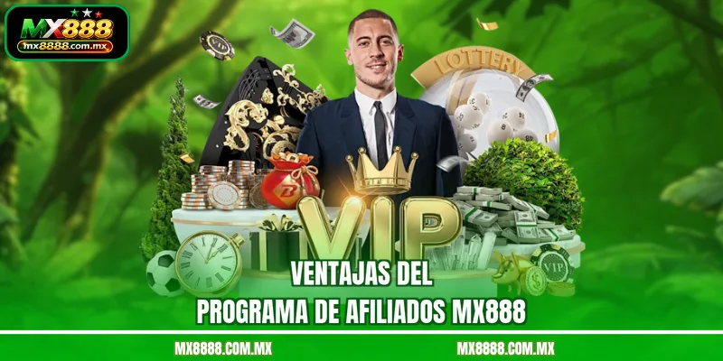 Ventajas del programa de afiliados MX888